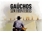 “Gaúchos sem Fronteiras” é o tema dos Festejos Farroupilhas deste ano