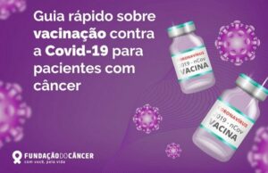 Lançado guia de vacinação contra a Covid-19 para pacientes oncológicos