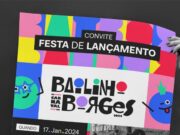 Convite | Festa de lançamento do Bailinho da Borges
