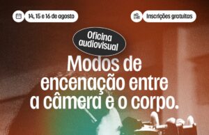 Oficina gratuita | Modos de encenação entre a câmera e o corpo